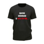 t-shirt quero dominar o mau feitio